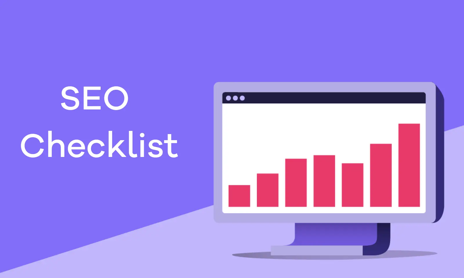 The SEO Checklist You Need In 2024: 41 Best Practices For Newbie